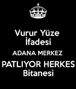 Adana Merkez Patlıyor Herkes