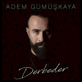 Adem Gümüşkaya Derbeder