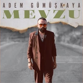 Adem Gümüşkaya Mevzu