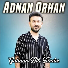 Adnan Orhan Galanın Altı Tandır