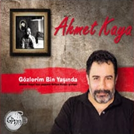 Ahmet Kaya Gözlerim Bin Yaşında