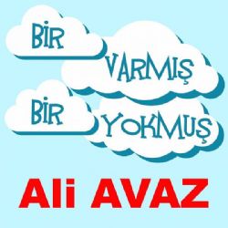 Ali Avaz Bir Varmış Bir Yokmuş