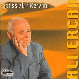 Ali Ercan Şanssızlar Kervanı