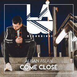 Alişan Aslan Come Close