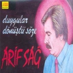 Arif Sağ Duygular Dönüştü Söze