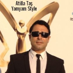 Atilla Taş Yam Yam Style