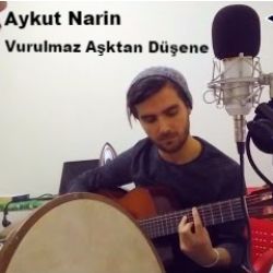 Aykut Narin Vurulmaz Aşktan Düşene