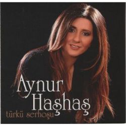 Aynur Haşhaş Türkü Serhoşu