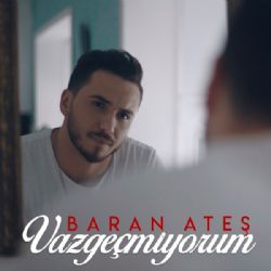 Baran Ateş Vazgeçmiyorum