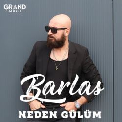 Barlas Neden Gülüm