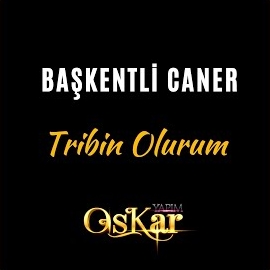 Başkentli Caner Tribin Olurum