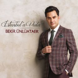 Bekir Ünlüataer İstanbula Veda