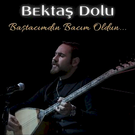 Baştacımdın Bacım Oldun