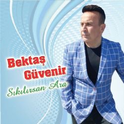 Bektaş Güvenir Sıkılırsan Ara