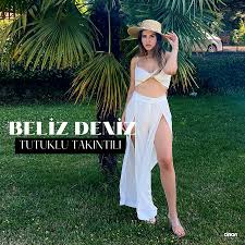 Beliz Deniz Tutuklu Takıntılı