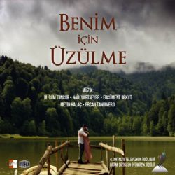 Benim İçin Üzülme Dizi Müzikleri