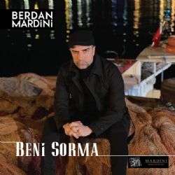 Berdan Mardini Beni Sorma