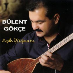 Bülent Gökçe Aşk Yağmuru