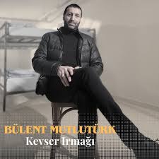 Bülent Mutlutürk Kevser Irmağı