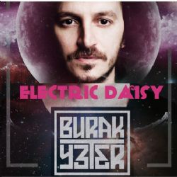 Burak Yeter Electric Daisy