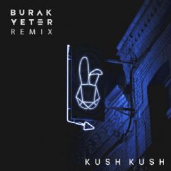 Burak Yeter Kush Kush