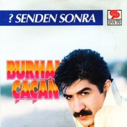 Burhan Çaçan Senden Sonra