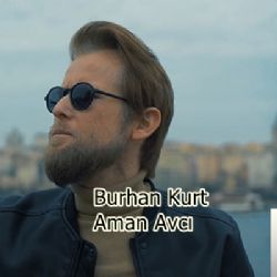 Burhan Kurt Aman Avcı