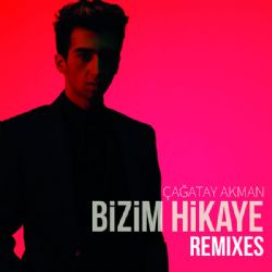 Çağatay Akman Bizim Hikaye Remixes