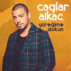 Çağlar Alkaç Yüreğime Dokun