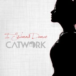 Catwork I Wanna Dance