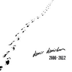 Demir Demirkan 2000 / 2012