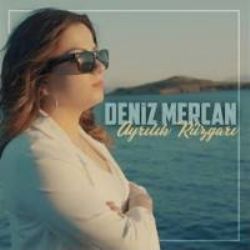 Deniz Mercan Ayrılık Rüzgarı