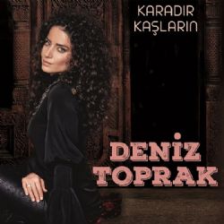 Deniz Toprak Karadır Kaşların