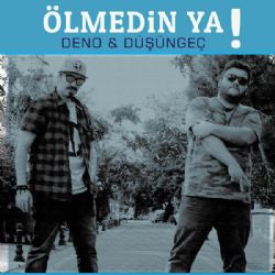 Deno Ölmedin Ya