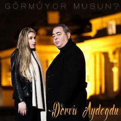 Derviş Aydoğdu Görmüyor Musun