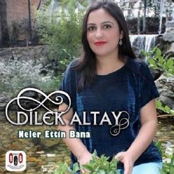 Dilek Altay Neler Ettin Bana