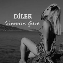 Dilek Sevginin Gücü