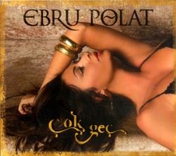 Ebru Polat Çok Geç