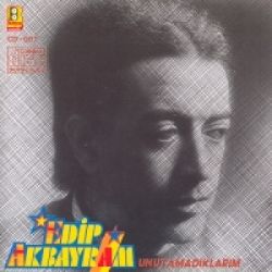 Edip Akbayram Unutamadıklarım