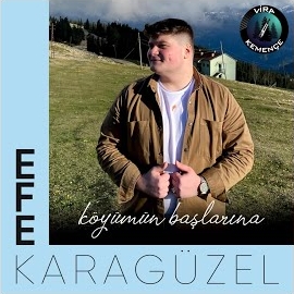 Efe Karagüzel Köyümün Başlarına