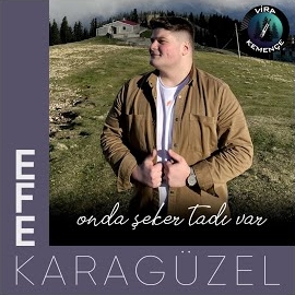 Efe Karagüzel Onda Şeker Tadı Var