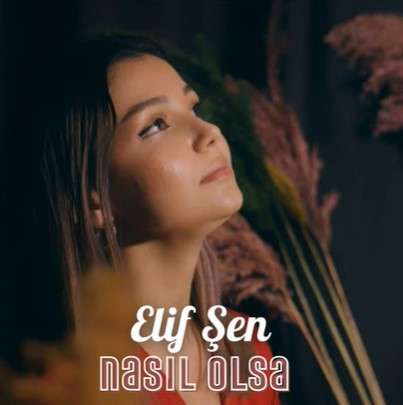 Elif Şen Nasıl Olsa