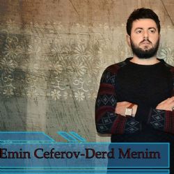 Emin Ceferov Derd Menim