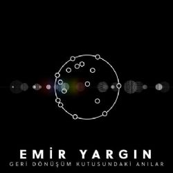 Emir Yargın Geri Dönüşüm Kutusundaki Anılar