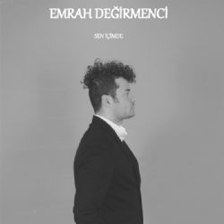 Emrah Değirmenci Sen İçimde