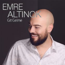 Emre Altınok Git Gelme