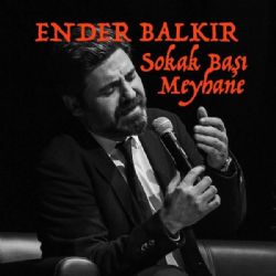 Ender Balkır Sokak Başı Meyhane