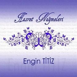 Engin Titiz Hasret Nağmeleri