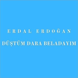 Düştüm Dara Beladayım