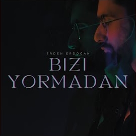 Erden Erdoğan Bizi Yormadan